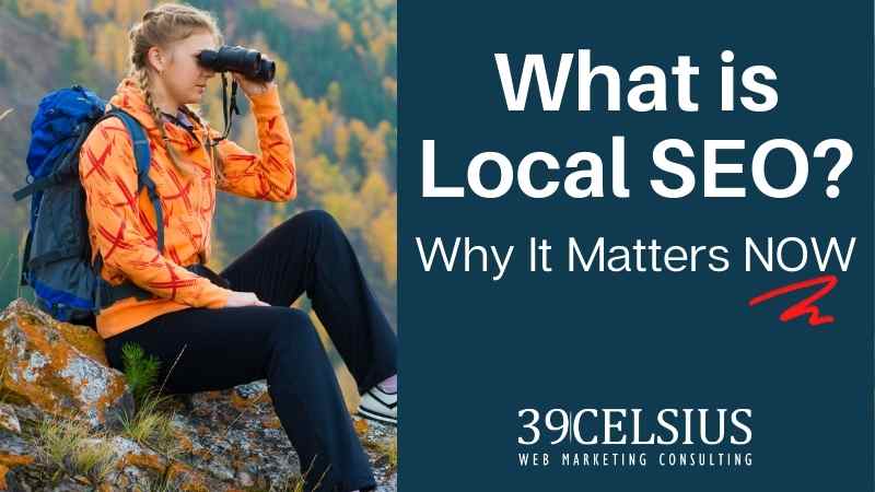 What is Local SEO - Why It Matters Now