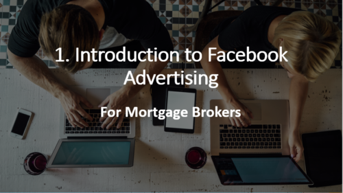 module 1 facebook ads for mortgage brokers course