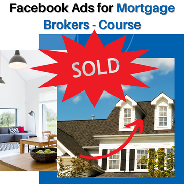 Facebook Ads for Mortgag Brokers Course